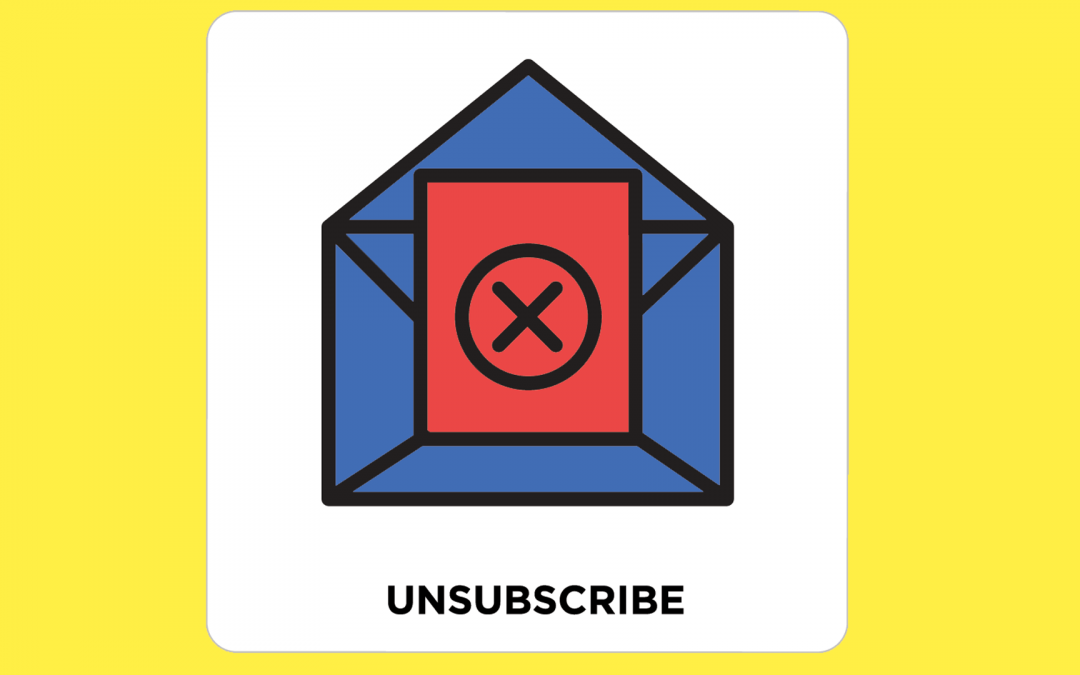 The best unsubscribe email is the one you don’t send