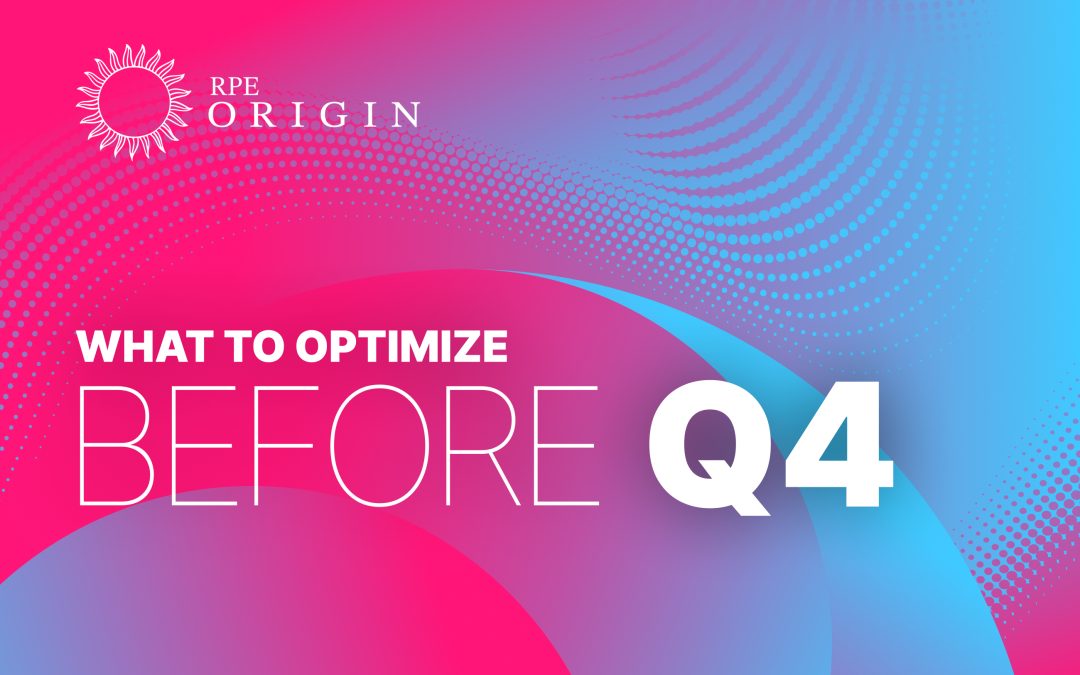 What to Optimize Before Q4