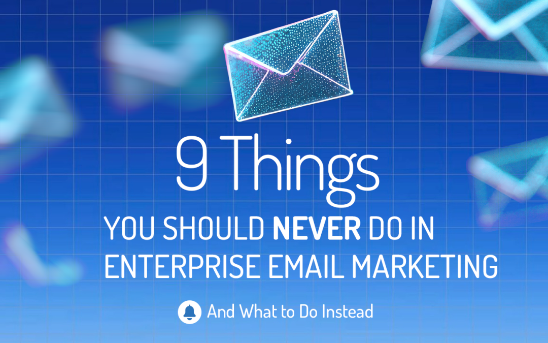 Common Mistakes in Enterprise Email Marketing (And How to Fix Them)
